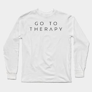 Go To Therapy Long Sleeve T-Shirt